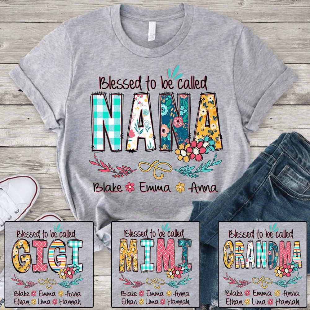 Nana and Kids Custom Name T-shirt, Blessed To Be Called Nana Kids Art Flower Nana Shirt - Perfect Gift For Gigi, Nana, Mimi, Grandma