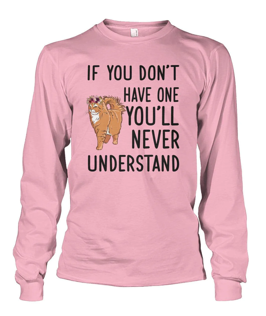 Persian Cat Unisex Long Sleeve - Persian Cat If You Don't Have One You'll Never Understand Unisex Long Sleeve - Gift For Cat Lovers, Family, Friends - Image 2