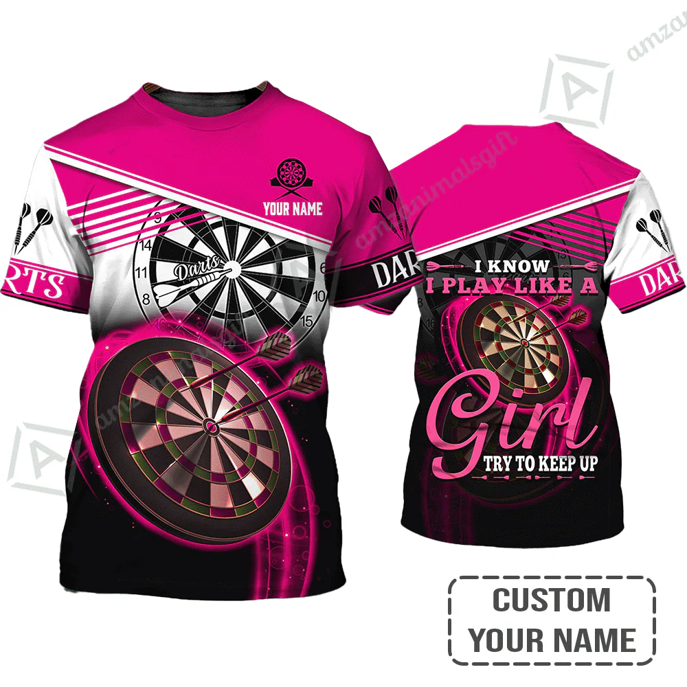 Personalized Darts T-Shirt, Darts Pink Color Shirt I Know I Play Like A Girl Try To Keep Up, Outfits For Darts Players, Darts Team - Image 2