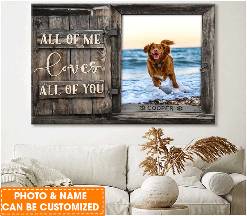 Personalized Dog Landscape Canvas, Custom Pet Photo Gifts All Of Me Loves All Of You Canvas, Perfect Gift For Dog Lovers, Friend, Family - Image 3