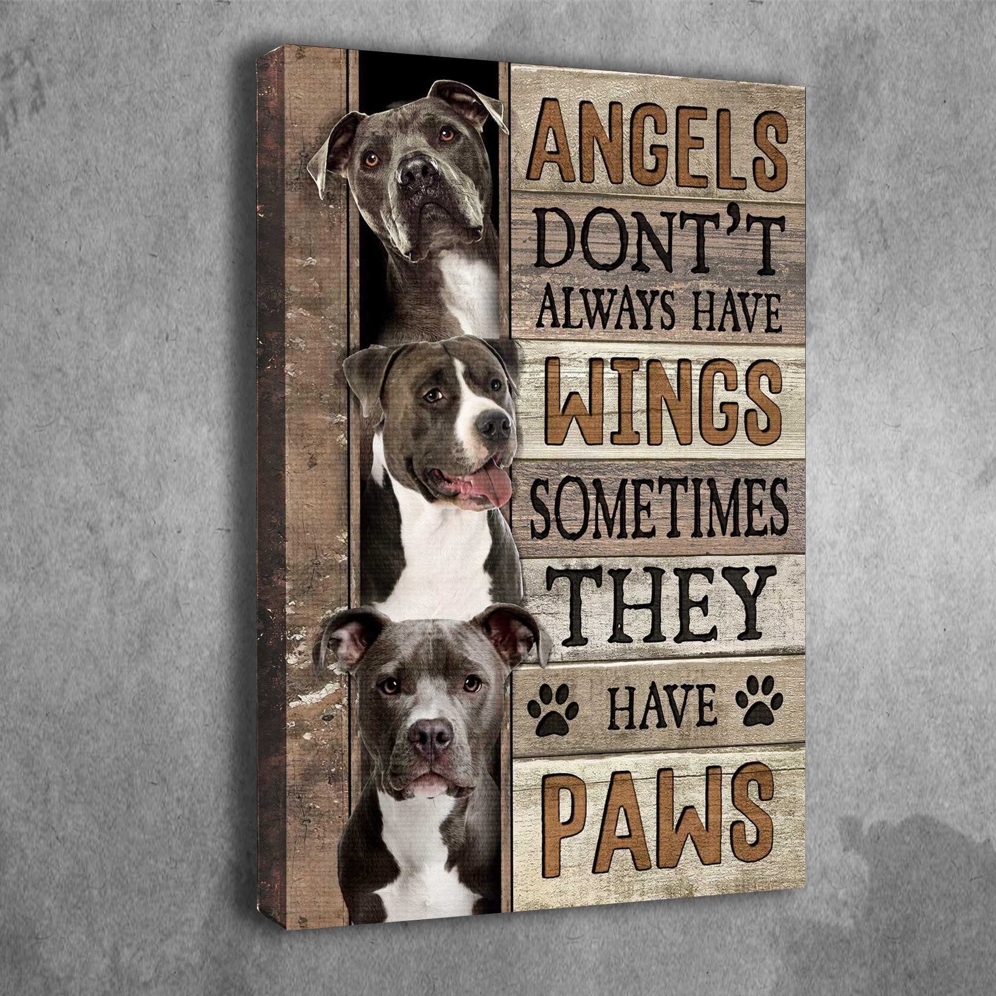 PitBull Terrier Portrait Canvas - Perfect Gift For American Pit Bull Terrier Owner, Angel’s Don’t Always Have Wings Sometimes They Have Paws