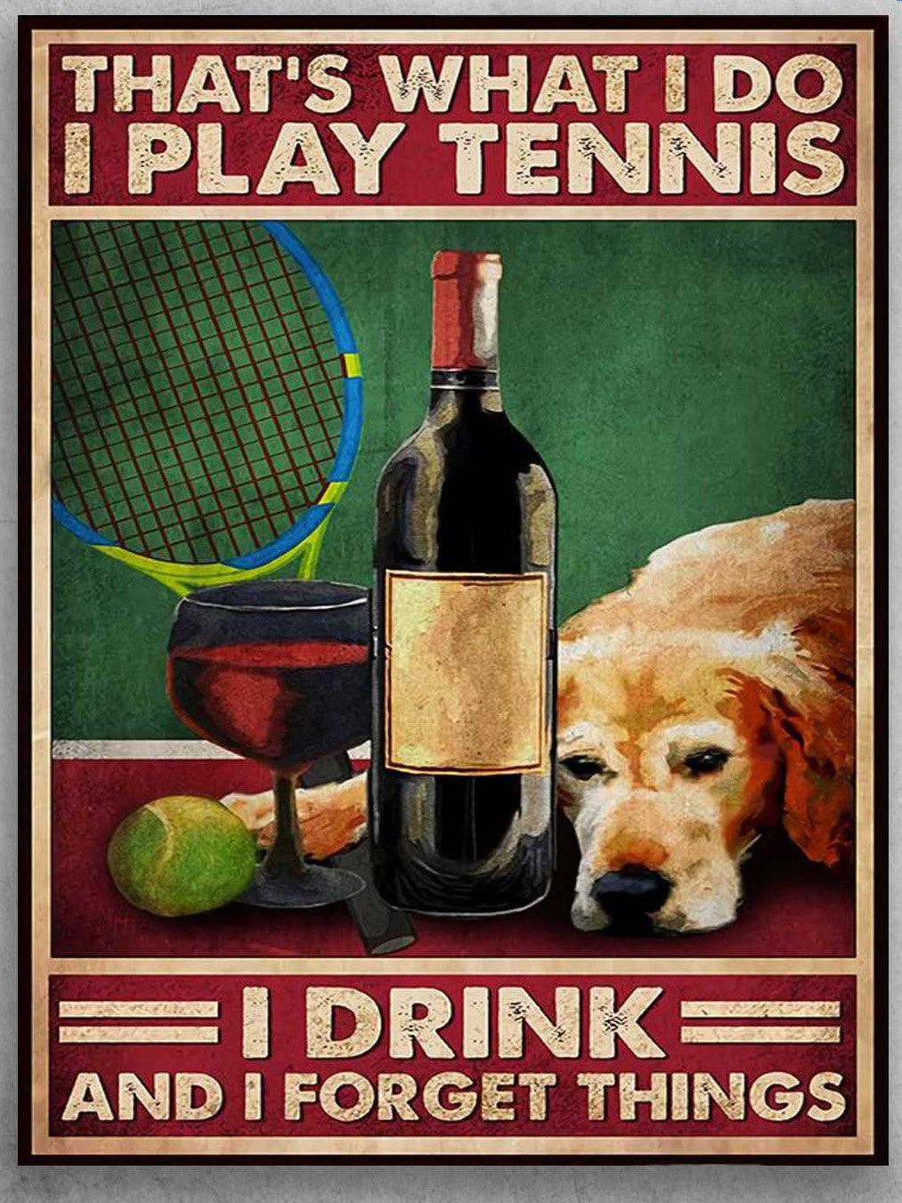 Play Tennis Drink Wine And Dog Portrait Canvas -That’s What I Do, I Play Tennis, I Drink, And I Know Things Portrait Canvas - Gift For Family, Friends