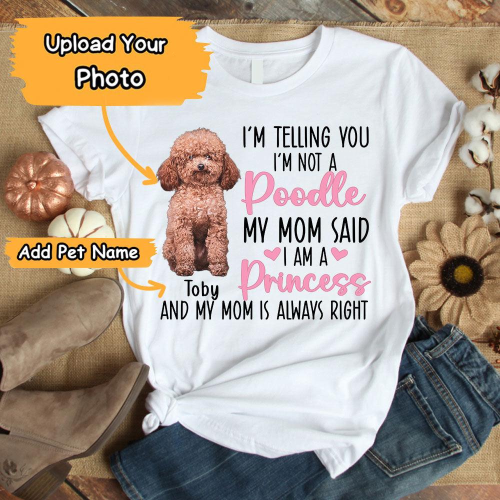 Poodle Unisex T Shirt Custom - Customize Name & Photo I'm Telling You I'm Not A Poodle Personalized Unisex T Shirt - Gift For Dog Lovers, Friend, Family - Image 2