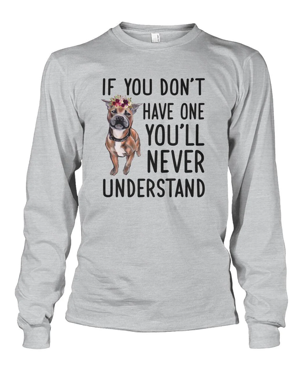 Staffordshire Unisex Long Sleeve - Staffordshire If You Don't Have One You'll Never Understand Unisex Long Sleeve - Gift For Staffordshire Lovers - Image 3