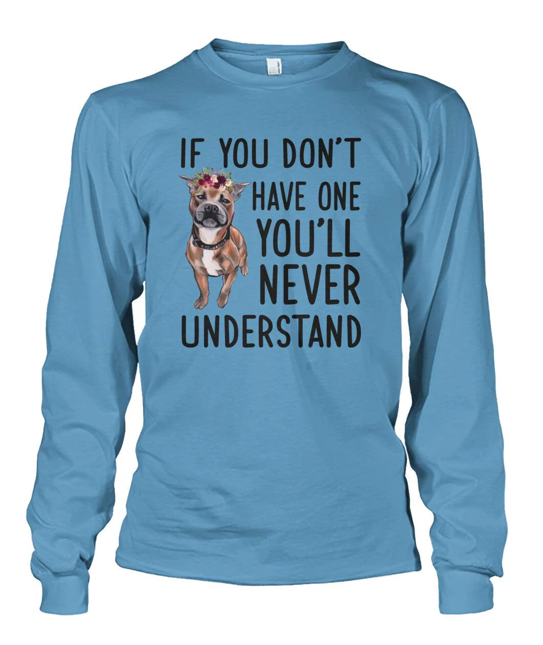 Staffordshire Unisex Long Sleeve - Staffordshire If You Don't Have One You'll Never Understand Unisex Long Sleeve - Gift For Staffordshire Lovers - Image 4