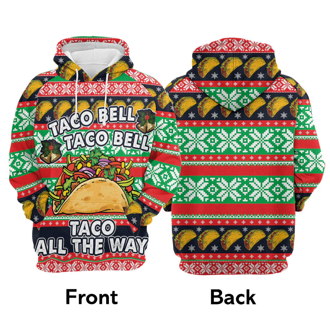 Tacos Premium Christmas Hoodie, Taco Bell Taco All The Way Unisex Hoodie For Men & Women - Perfect Gift For Christmas, Tacos Lover, Family - Image 3