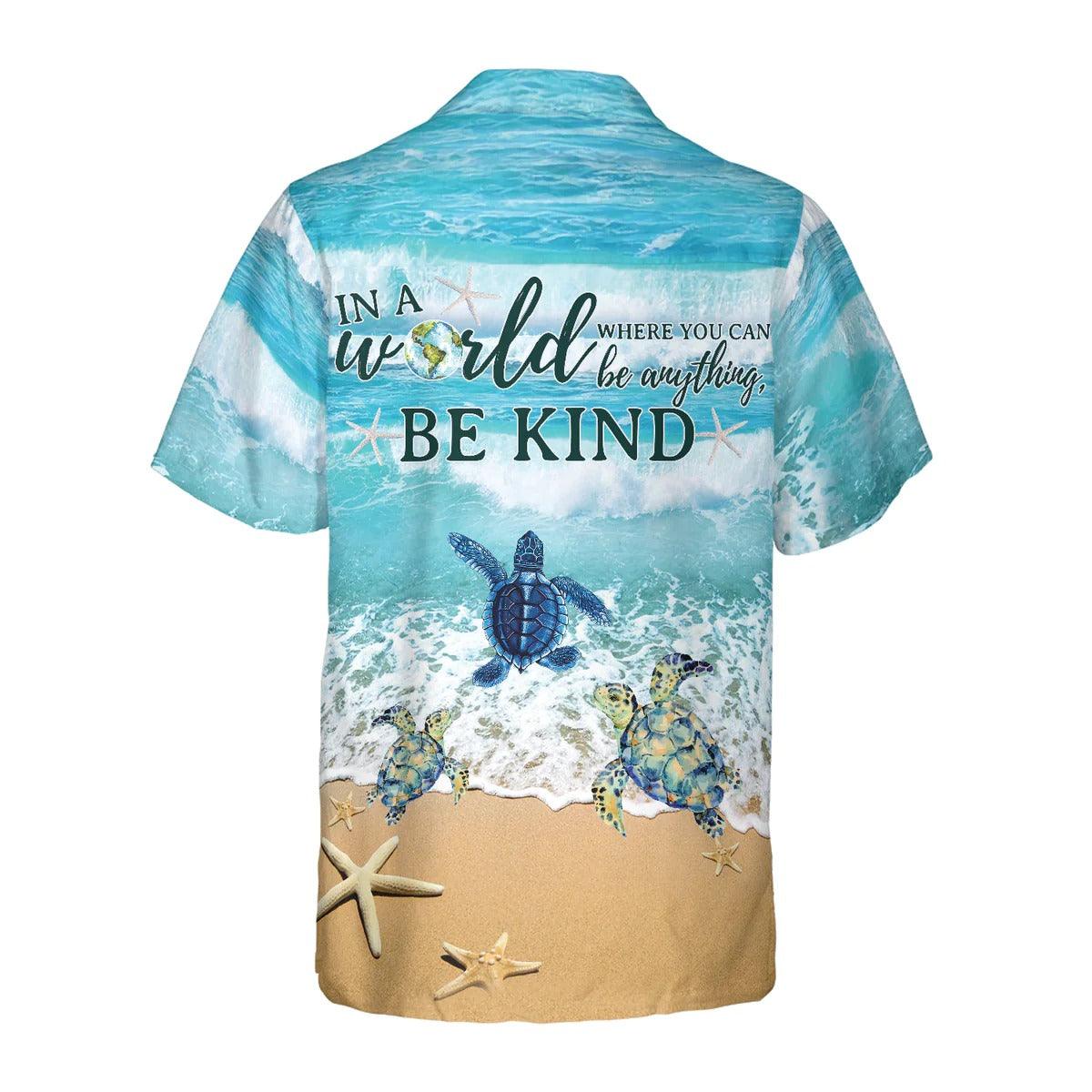 Turtle Hawaiian Shirt, Turtle In A World Where You Can Be Anything Be Kind Hawaiian Shirt - Gift For Lover, Friend, Family - Image 3