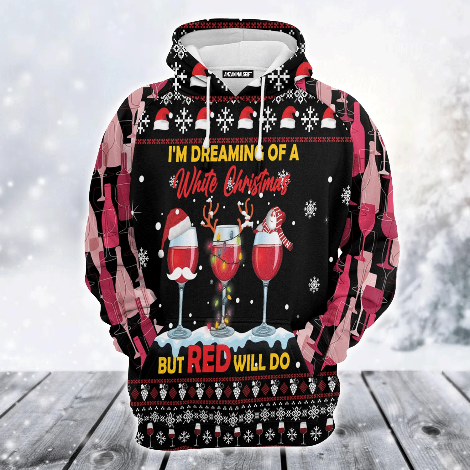 Wine Claus Premium Christmas Hoodie, I'm Dreaming Of A White Christmas But REd will Do Unisex Hoodie For Men & Women - Perfect Gift For Christmas, Wine Lovers