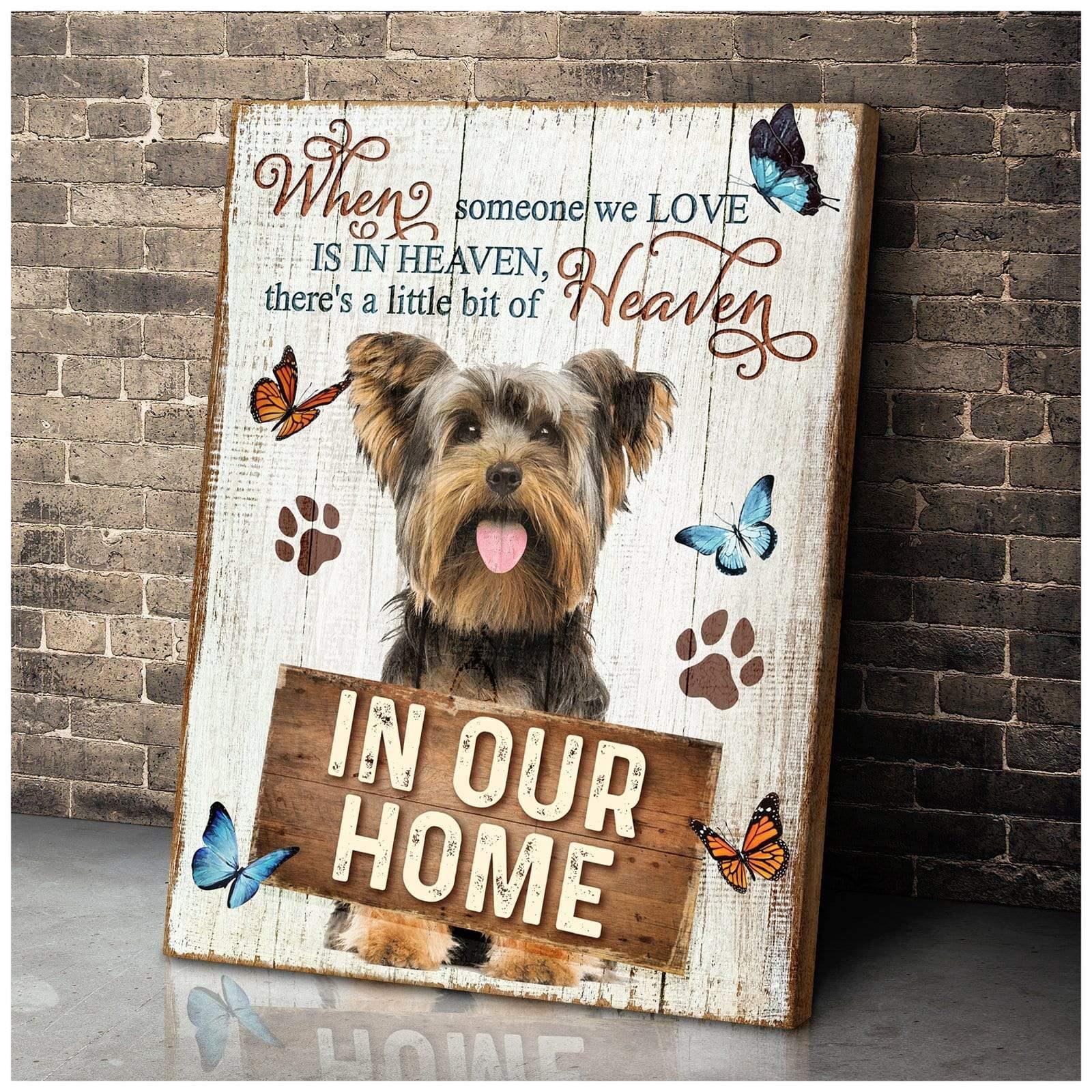 Yorkshire Portrait Canvas - Yorkie When Someone We Love Is In Heaven, There's A Little Bit Of Heaven Portrait Canvas - Gift For Dog Lovers, Friends - Image 2